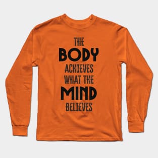 Body and Mind ✪ Motivational Fitness and Workout quote Long Sleeve T-Shirt